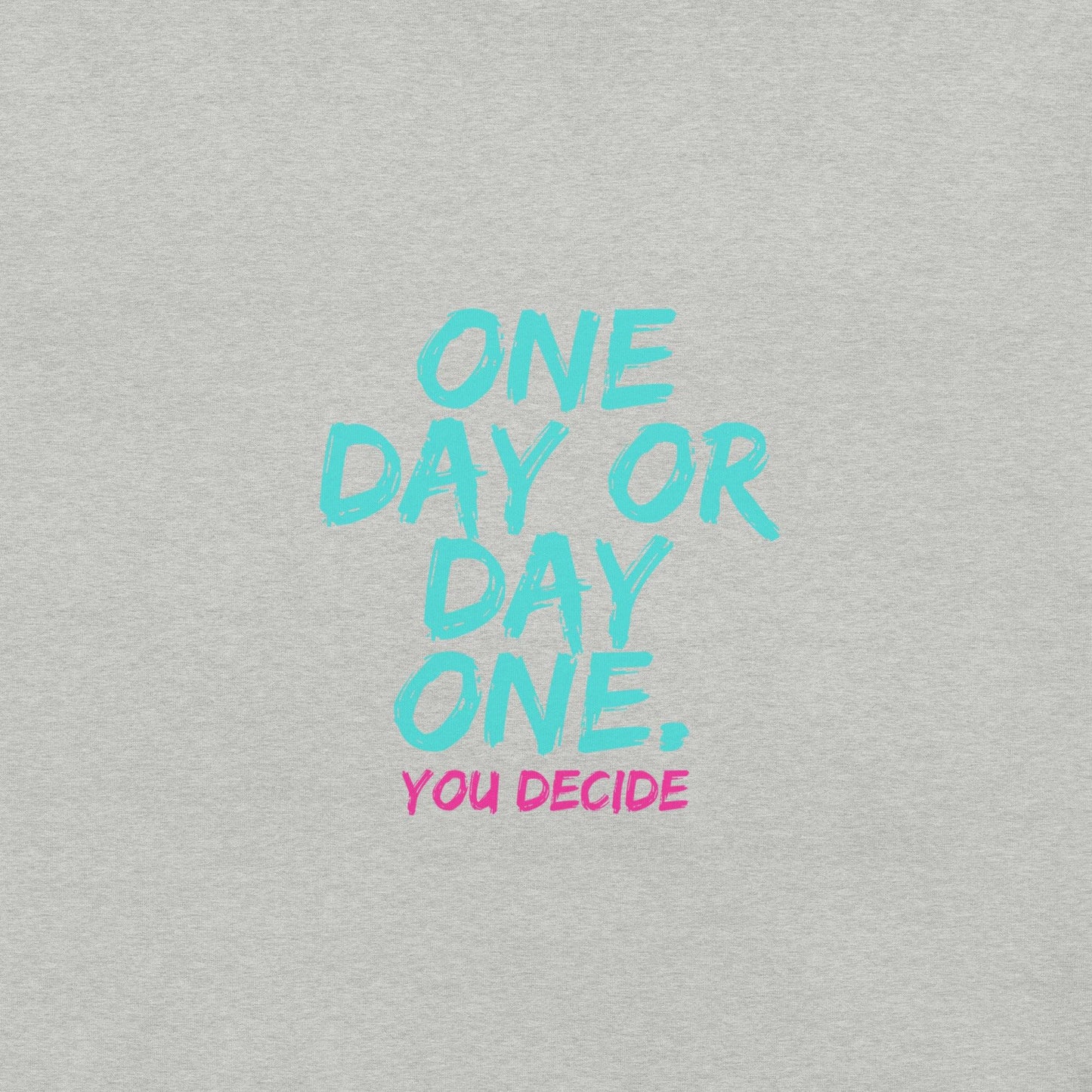 One Day or Day One T-Shirt - Swag Me