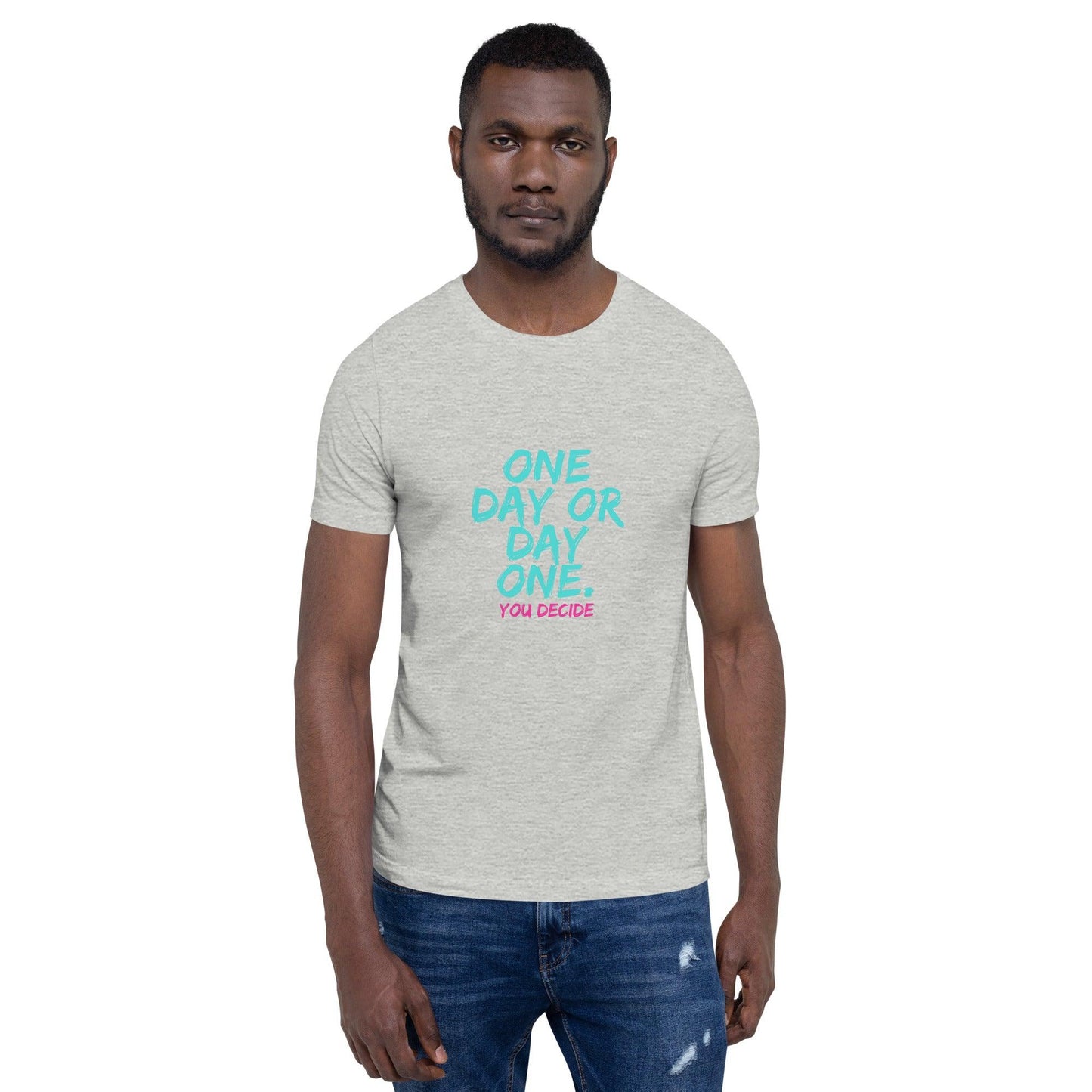 One Day or Day One T-Shirt - Swag Me