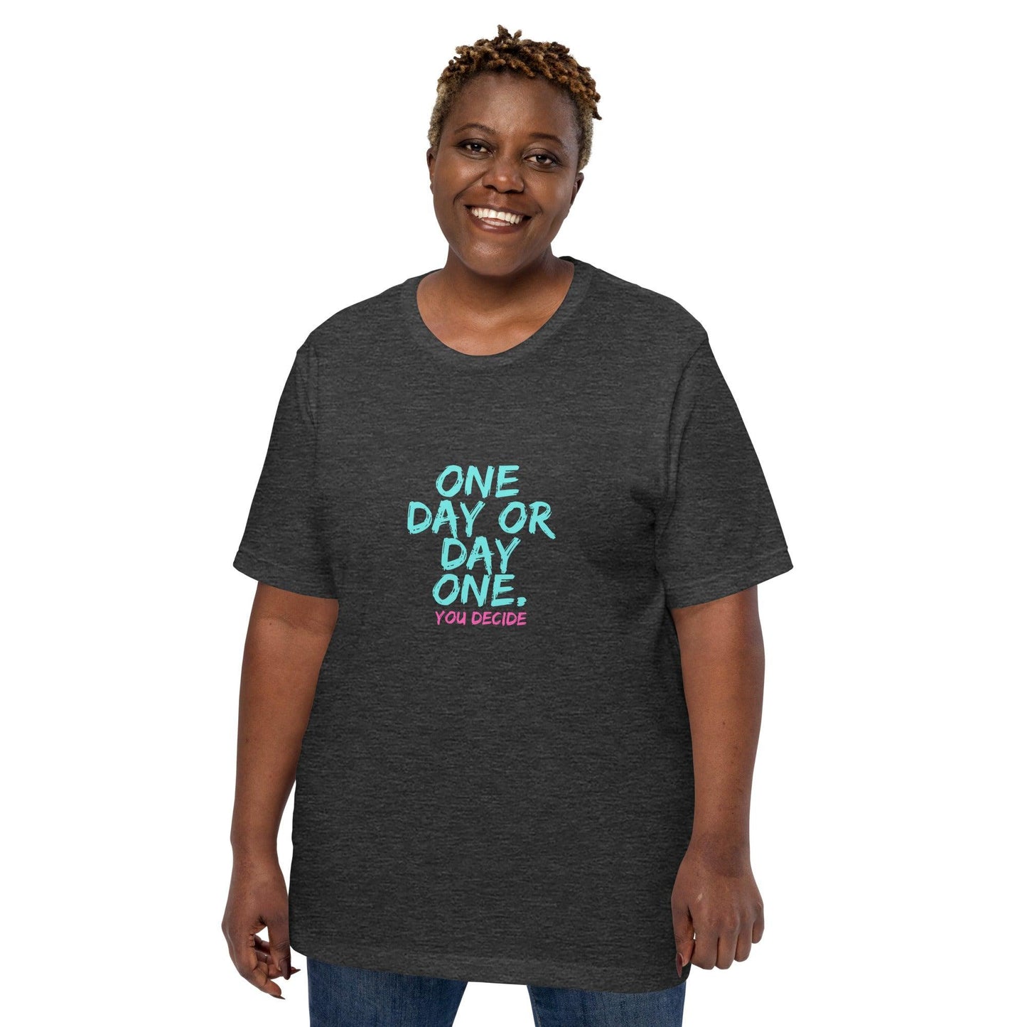 One Day or Day One T-Shirt - Swag Me