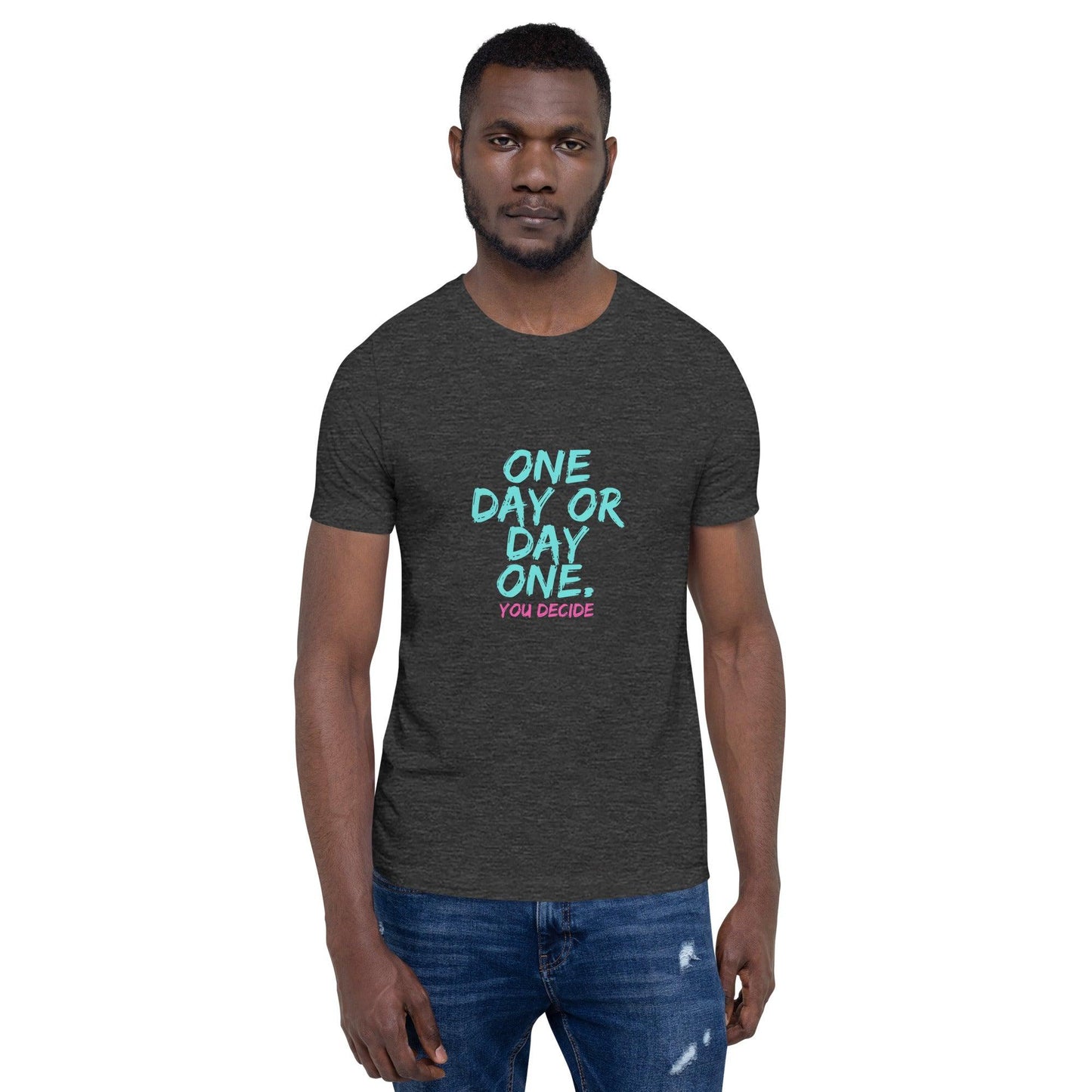 One Day or Day One T-Shirt - Swag Me