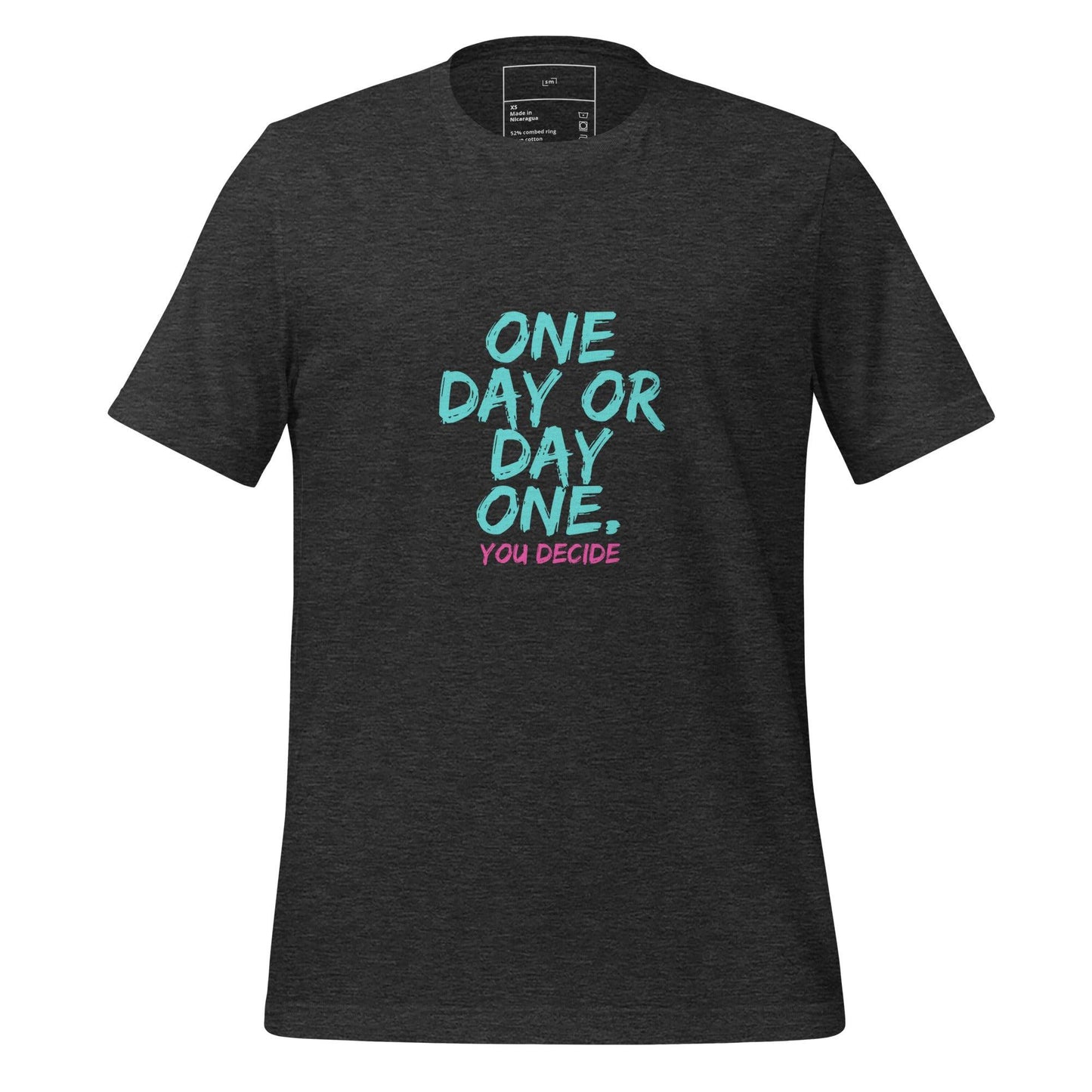 One Day or Day One T-Shirt - Swag Me