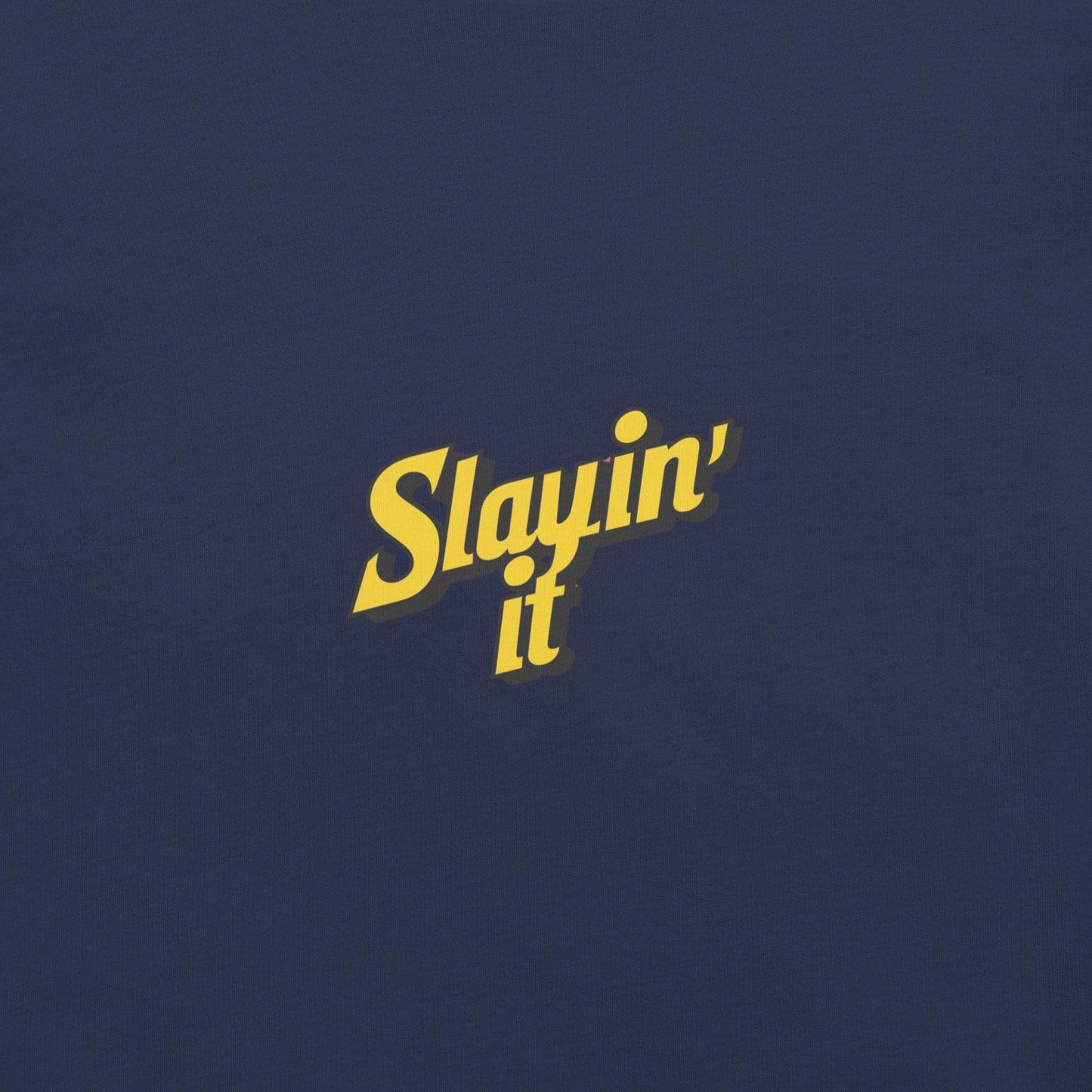 Slayin' It T-Shirt - Swag Me