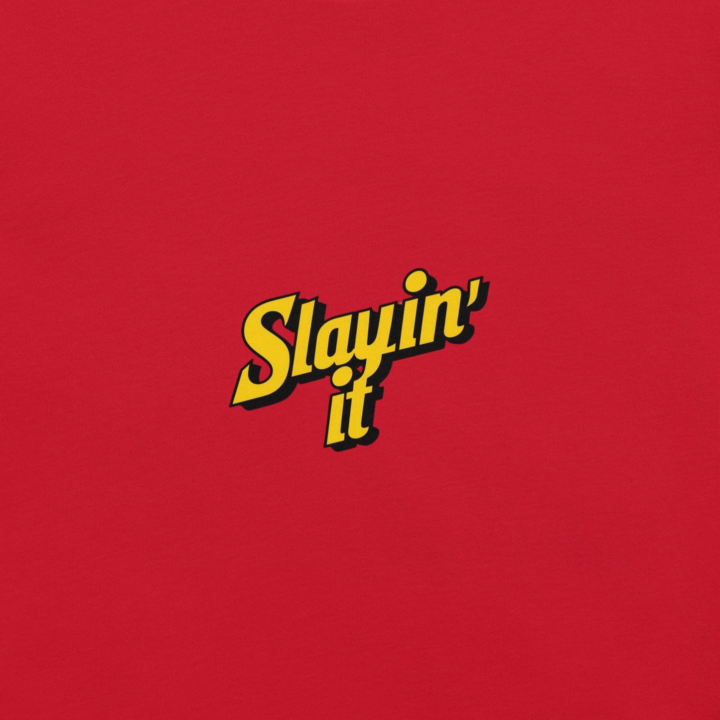 Slayin' It T-Shirt - Swag Me