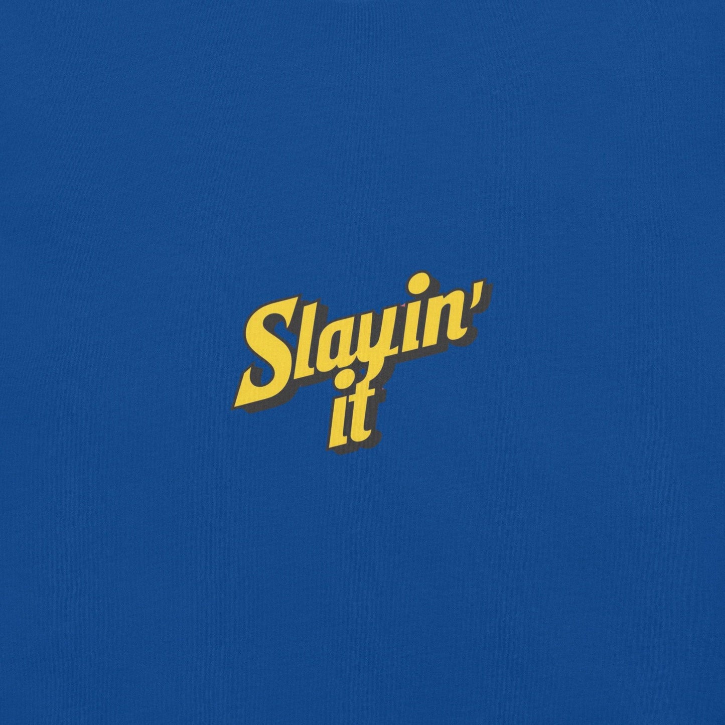 Slayin' It T-Shirt - Swag Me