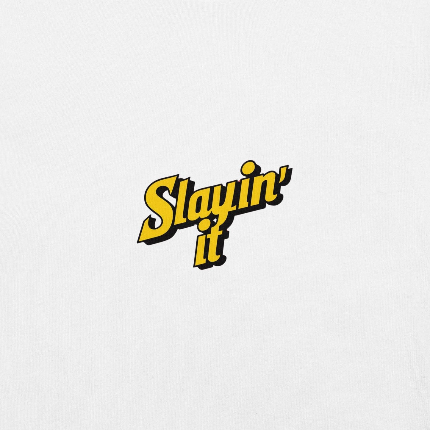 Slayin' It T-Shirt - Swag Me