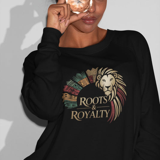 Roots and Royalty Sweatshirt