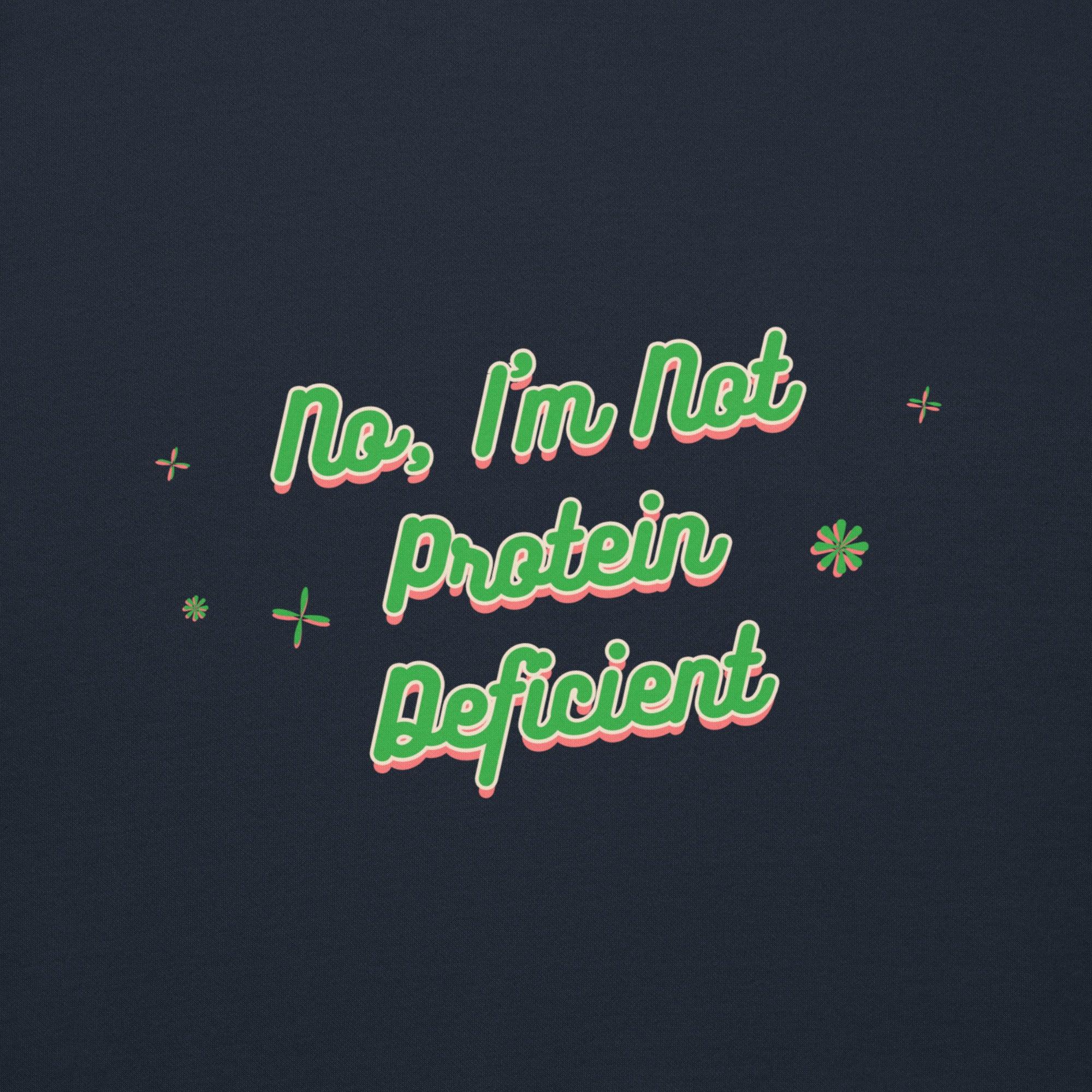 Not Protein Deficient Hoodie - Swag Me