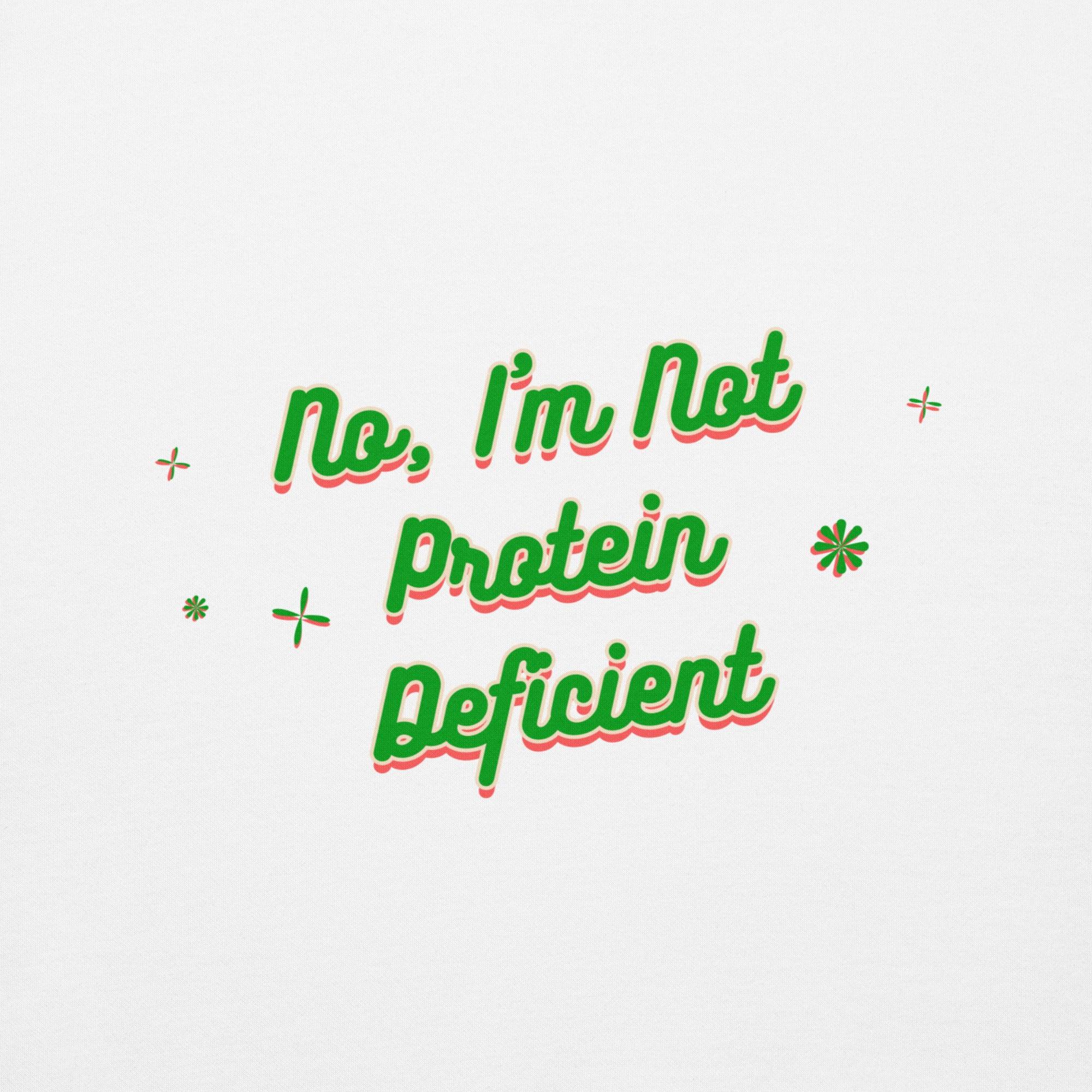 Not Protein Deficient Hoodie - Swag Me