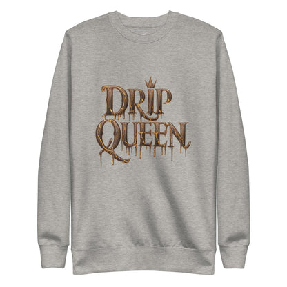 Drip Queen Sweatshirt - Swag Me