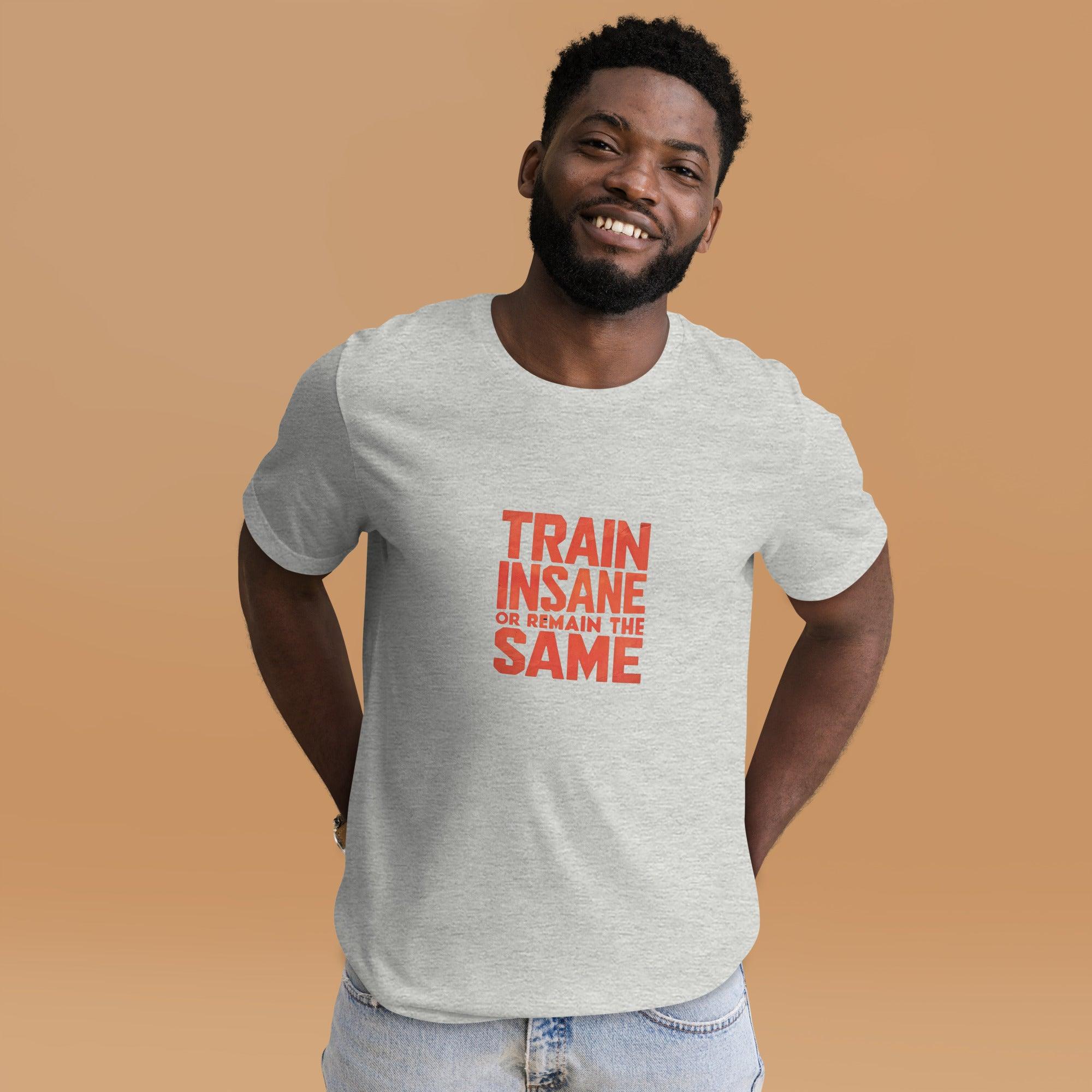 Train Insane T-Shirt - Swag Me