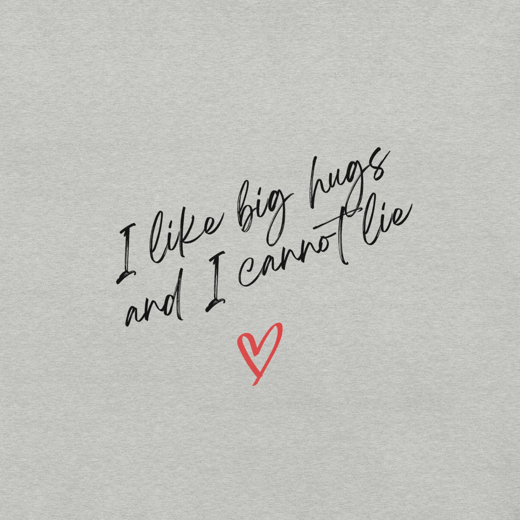 I Like Big Hugs T-Shirt - Swag Me