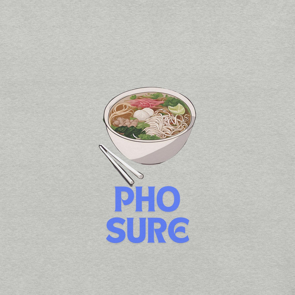 Pho Sure T-Shirt - Swag Me