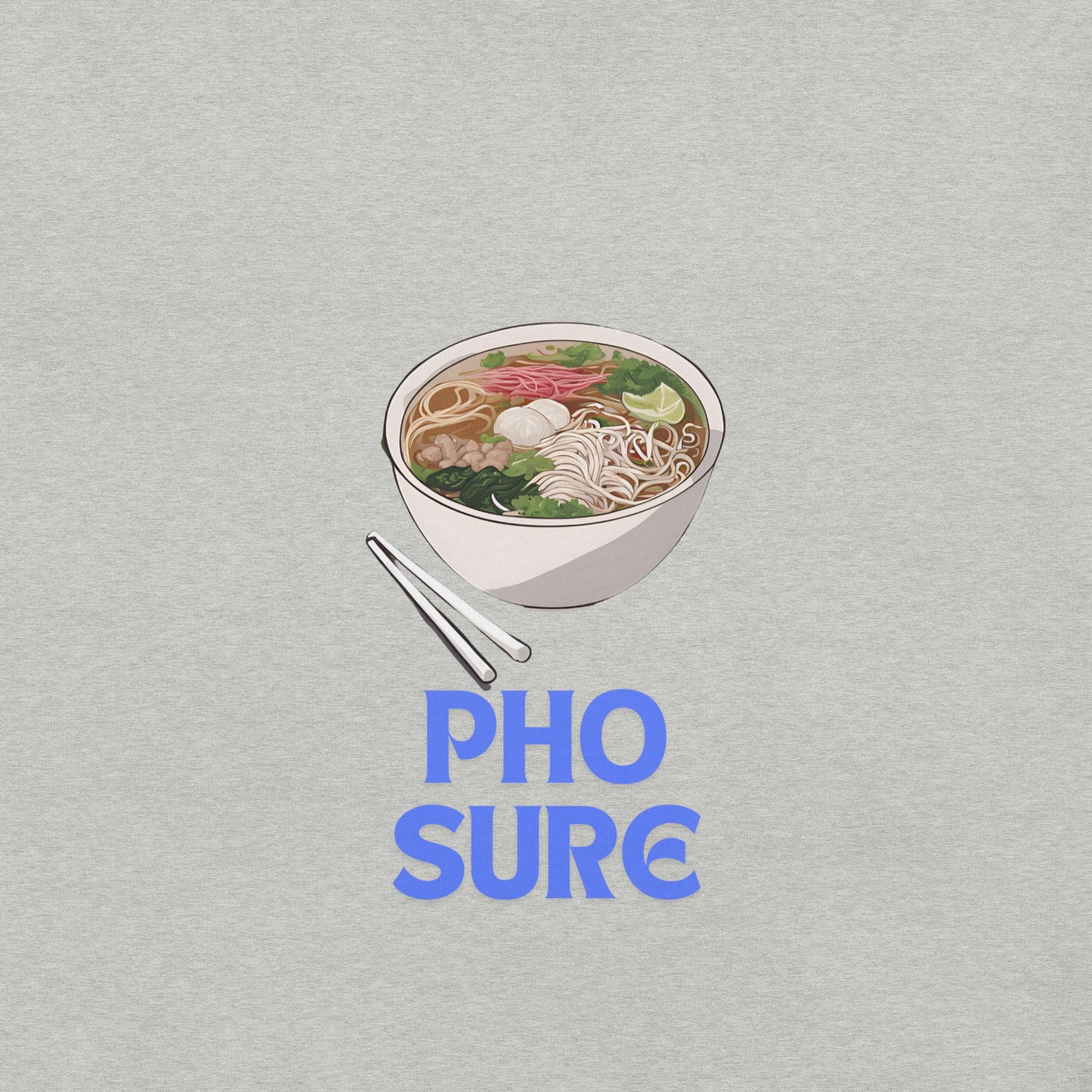 Pho Sure T-Shirt - Swag Me