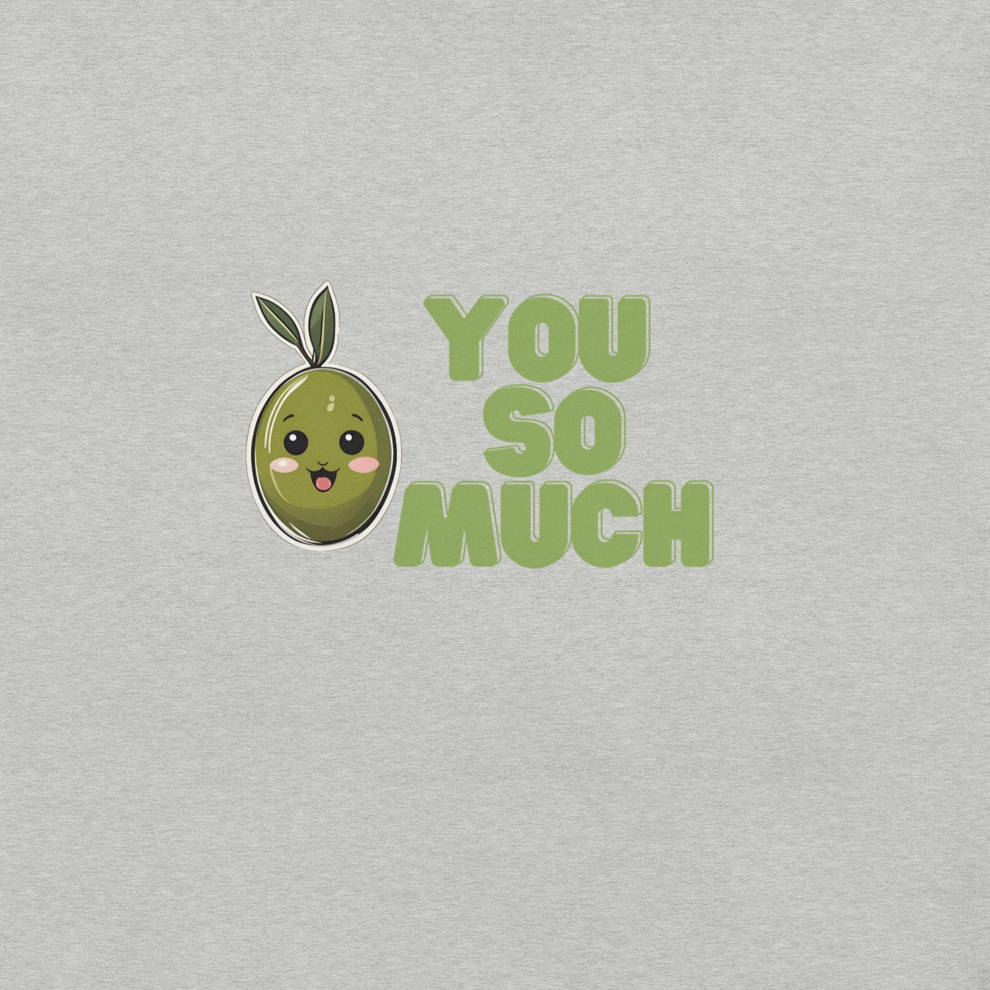 Olive You So Much T-Shirt - Swag Me