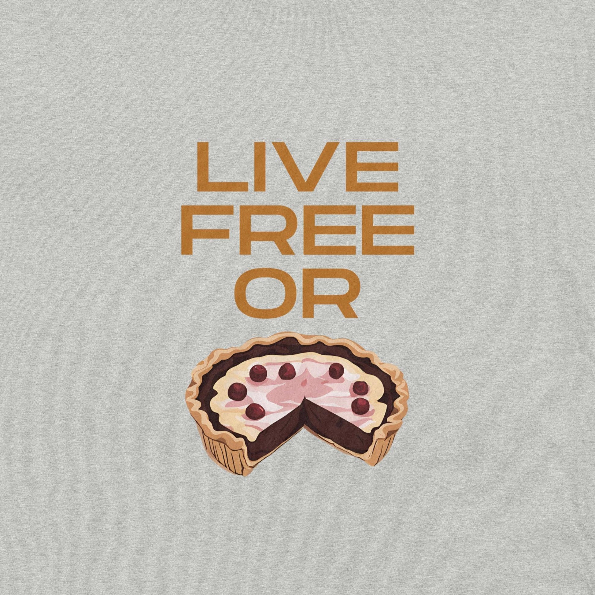 Live Free or Pie T-Shirt - Swag Me