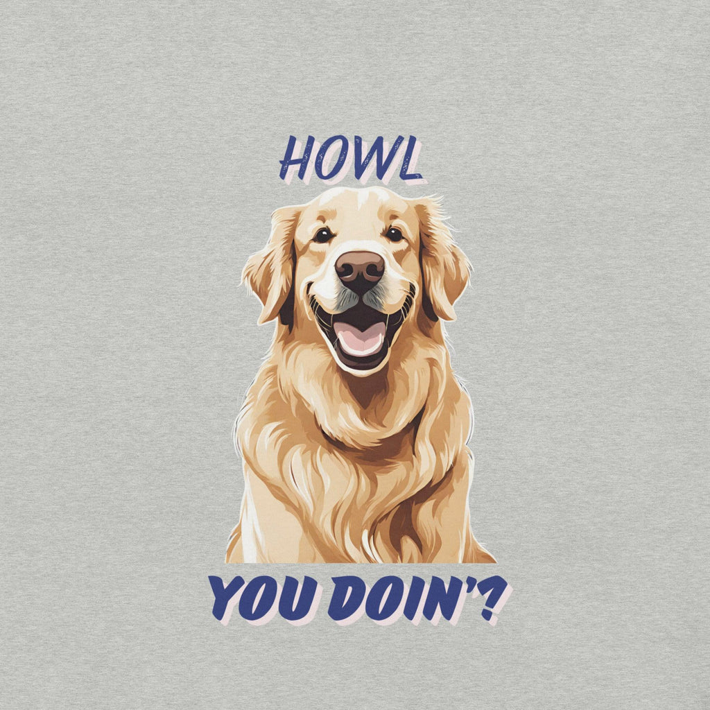 Howl You Doin T-Shirt - Swag Me