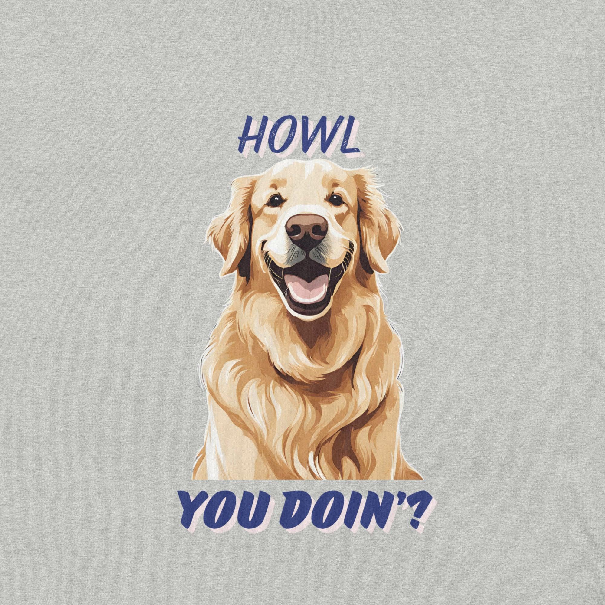 Howl You Doin T-Shirt - Swag Me