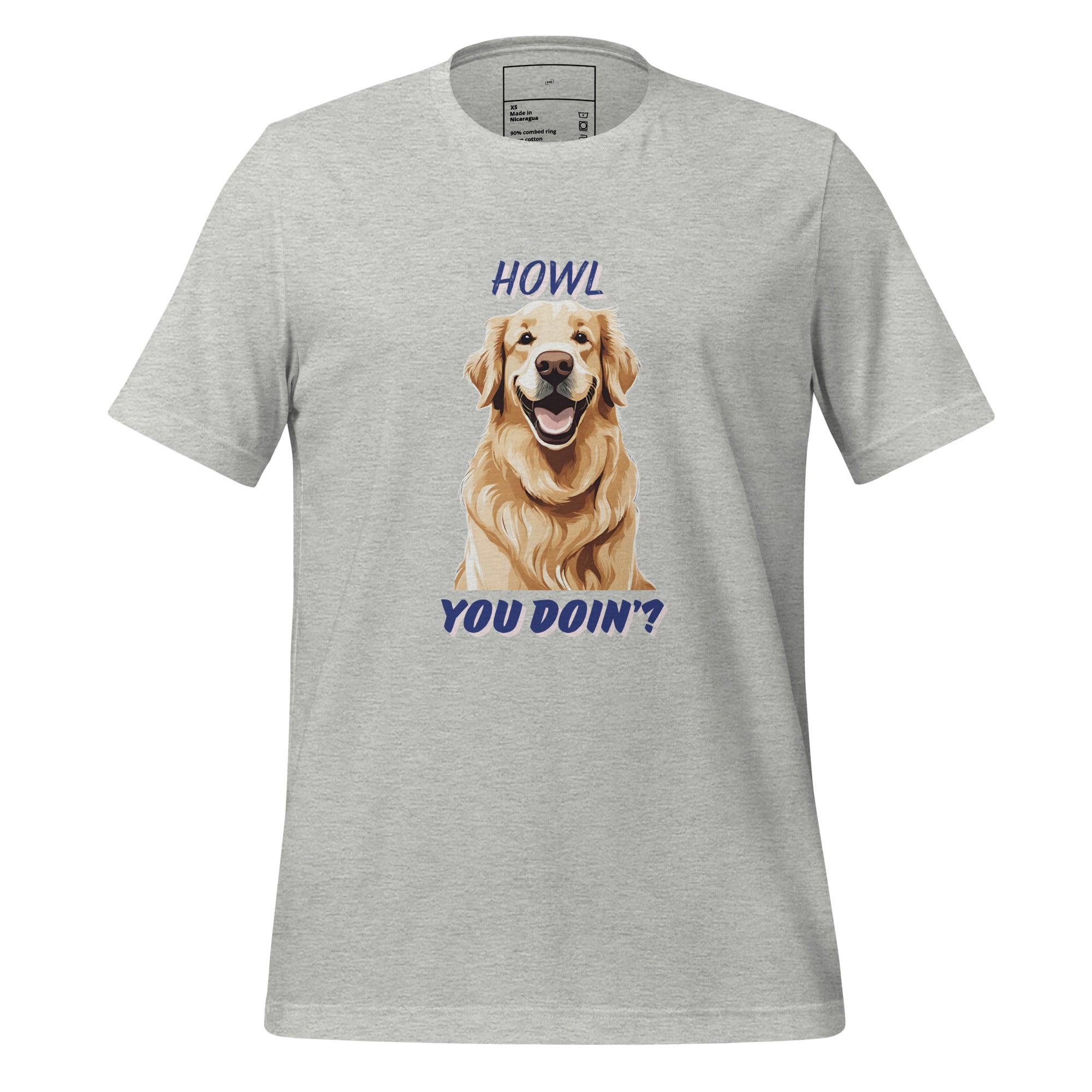 Howl You Doin T-Shirt - Swag Me