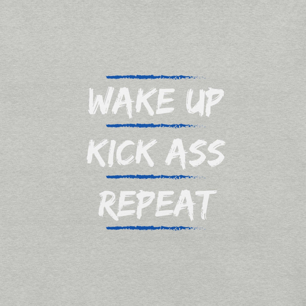 Wake Up, Kick Ass, Repeat T-Shirt - Swag Me