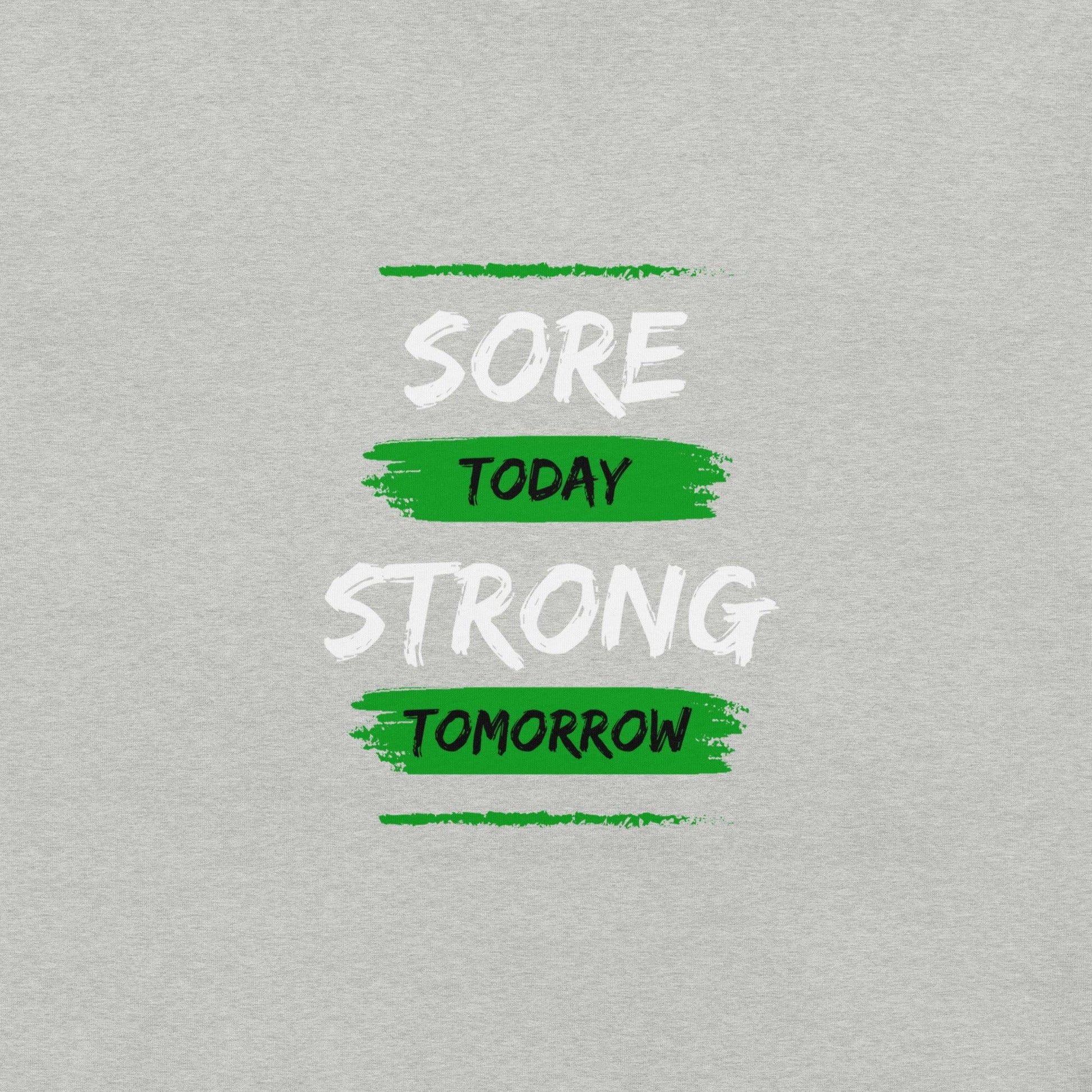 Sore Today, Strong Tomorrow T-Shirt - Swag Me