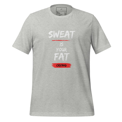 Sweat is Your Fat Crying T-Shirt - Swag Me