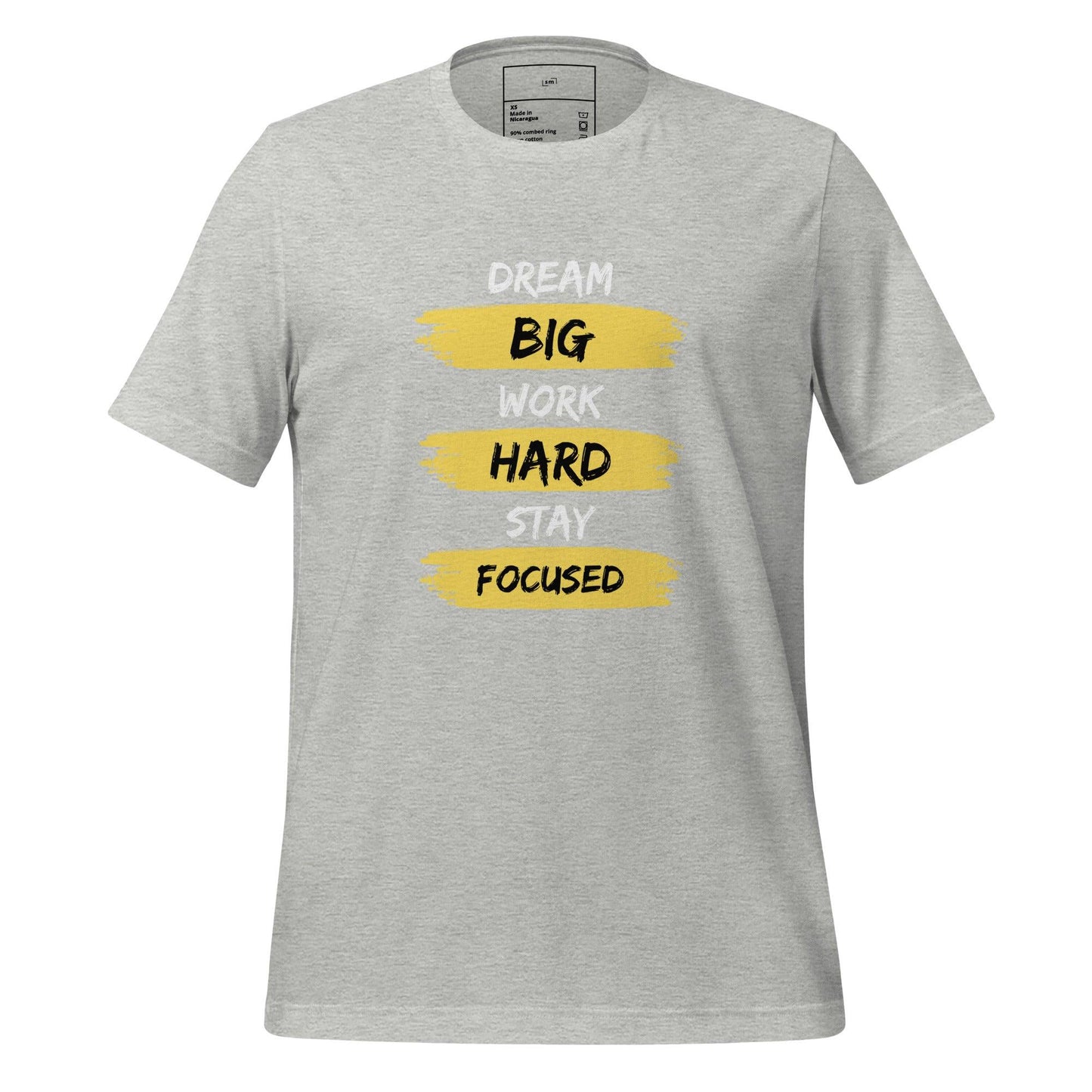 Dream Big, Work Hard, Stay Focused T-Shirt - Swag Me