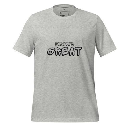 Forever Great T-Shirt - Swag Me