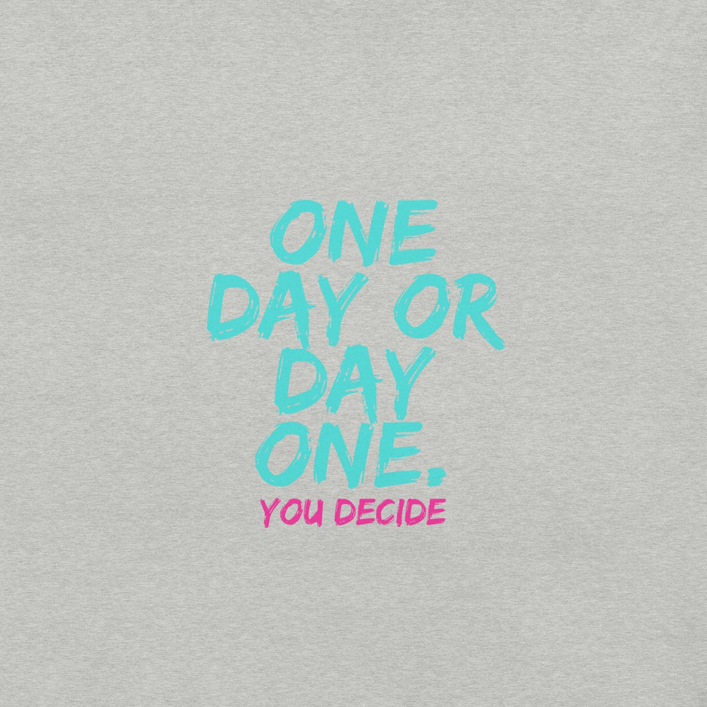 One Day or Day One T-Shirt - Swag Me