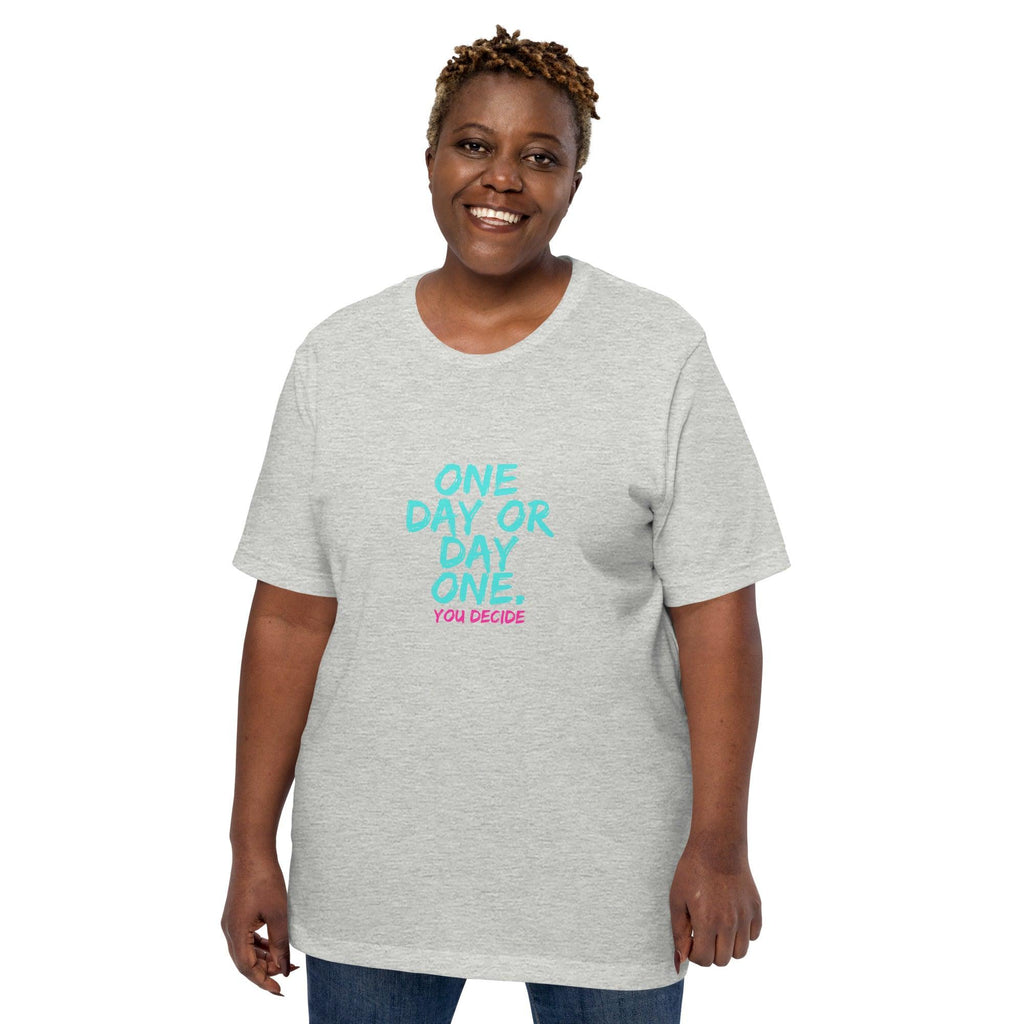 One Day or Day One T-Shirt - Swag Me