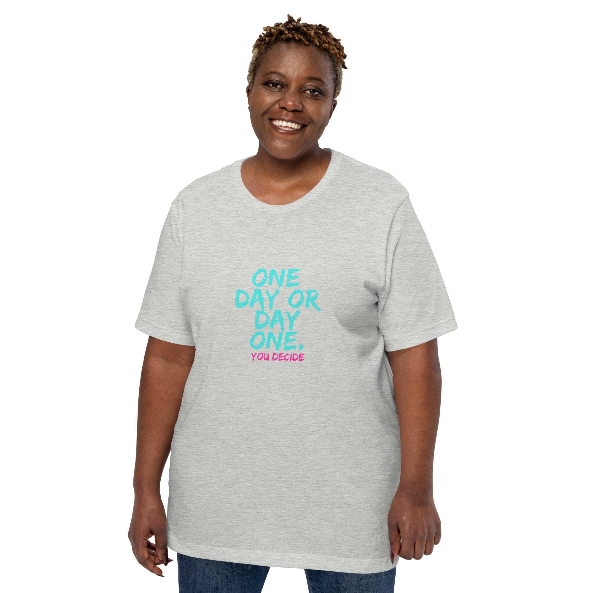One Day or Day One T-Shirt - Swag Me
