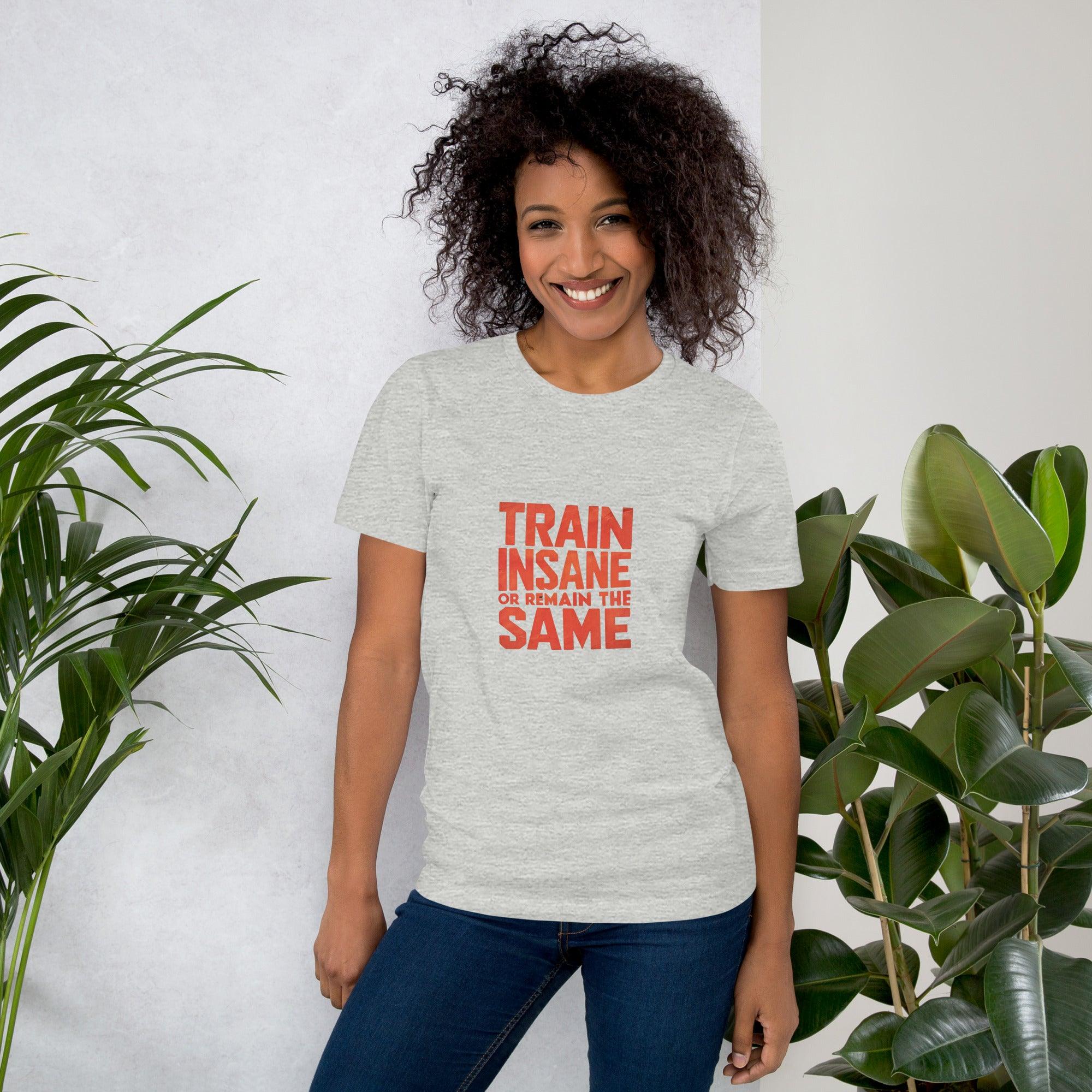 Train Insane T-Shirt - Swag Me