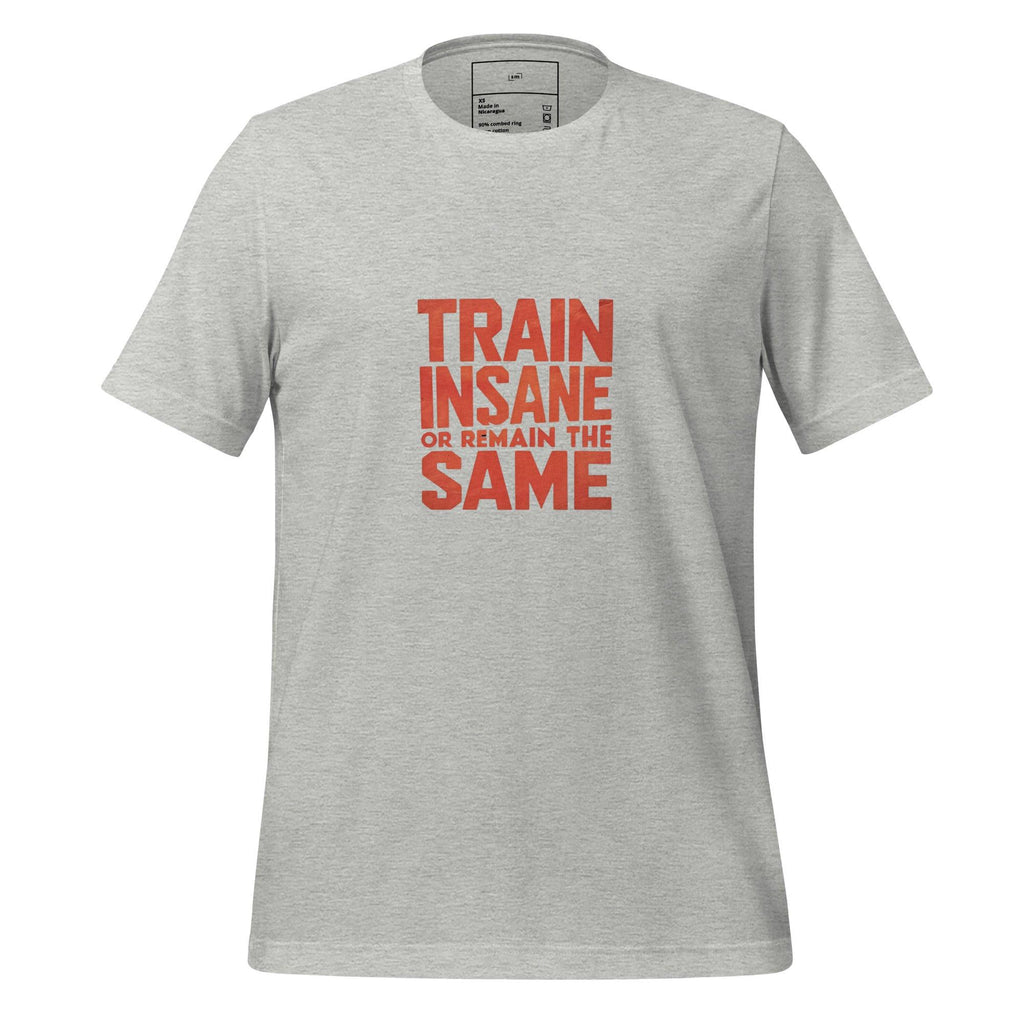 Train Insane T-Shirt - Swag Me