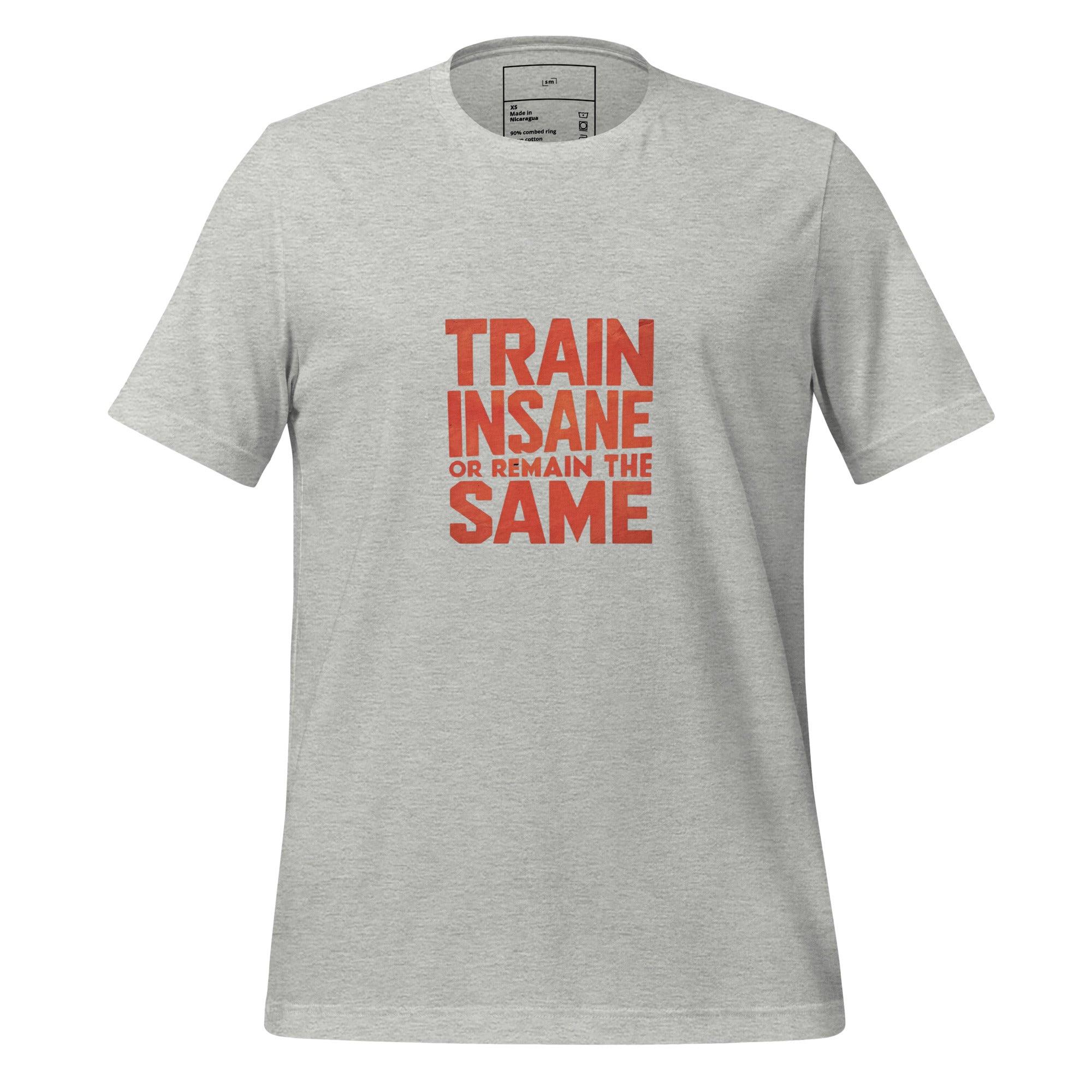 Train Insane T-Shirt - Swag Me