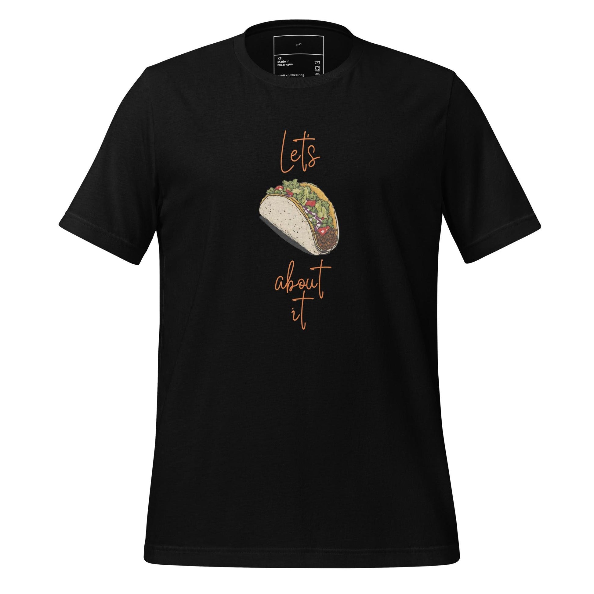 Let's Taco About It T-Shirt - Swag Me