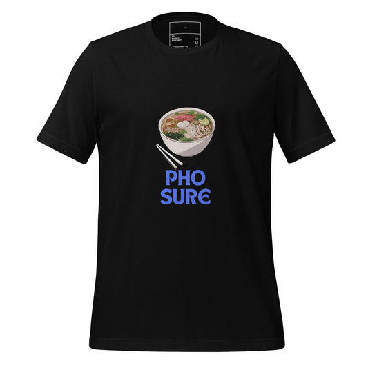 Pho Sure T-Shirt - Swag Me