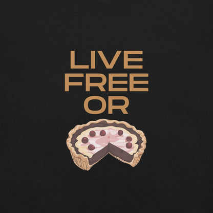 Live Free or Pie T-Shirt - Swag Me