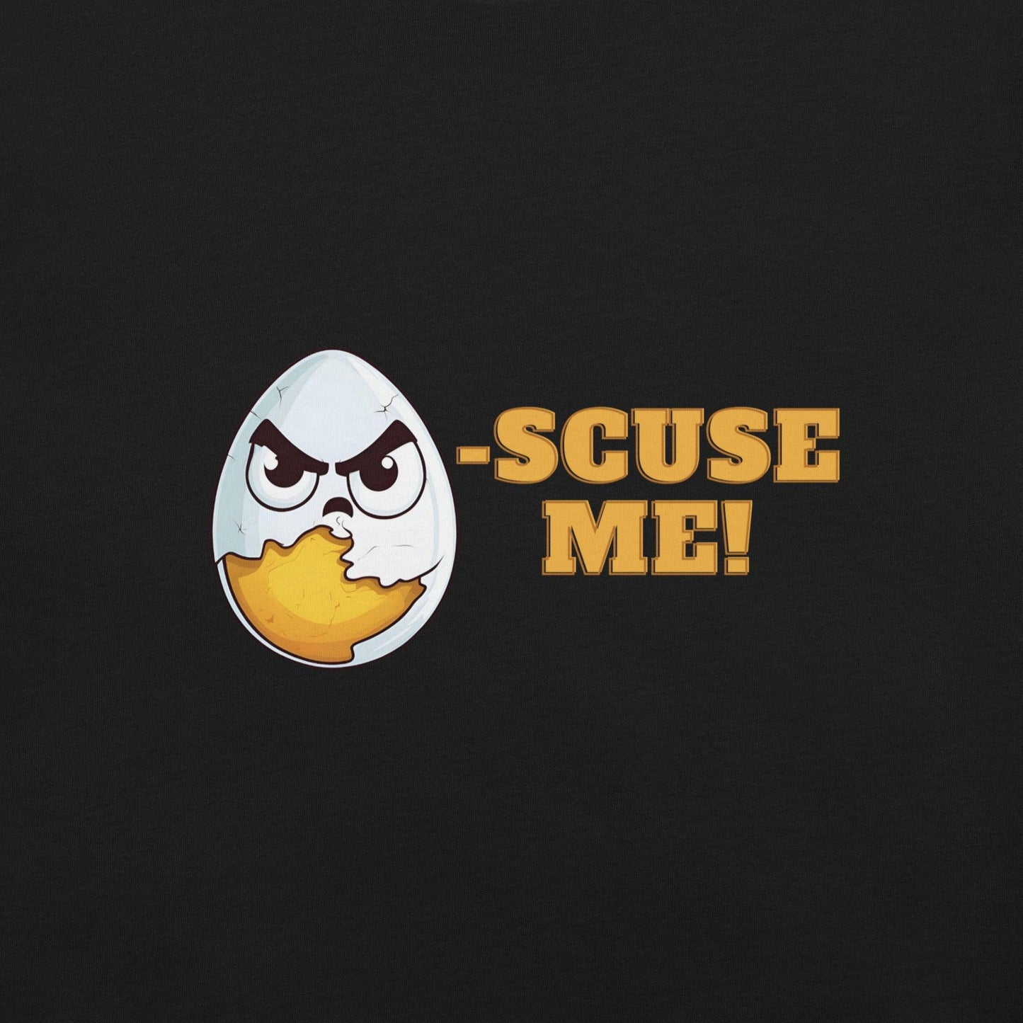 Egg-scuse Me T-Shirt - Swag Me