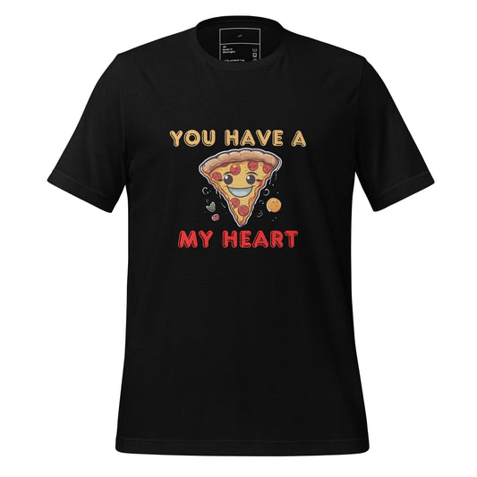 You Have a Pizza My Heart T-Shirt - Swag Me