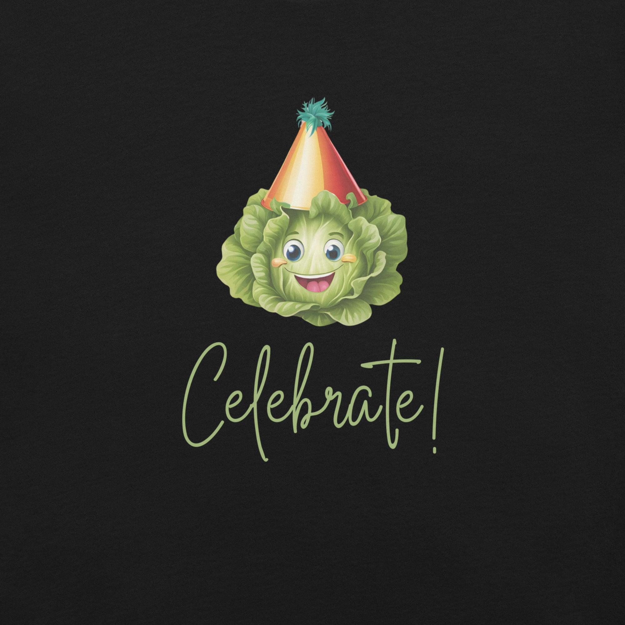 Lettuce Celebrate T-Shirt - Swag Me