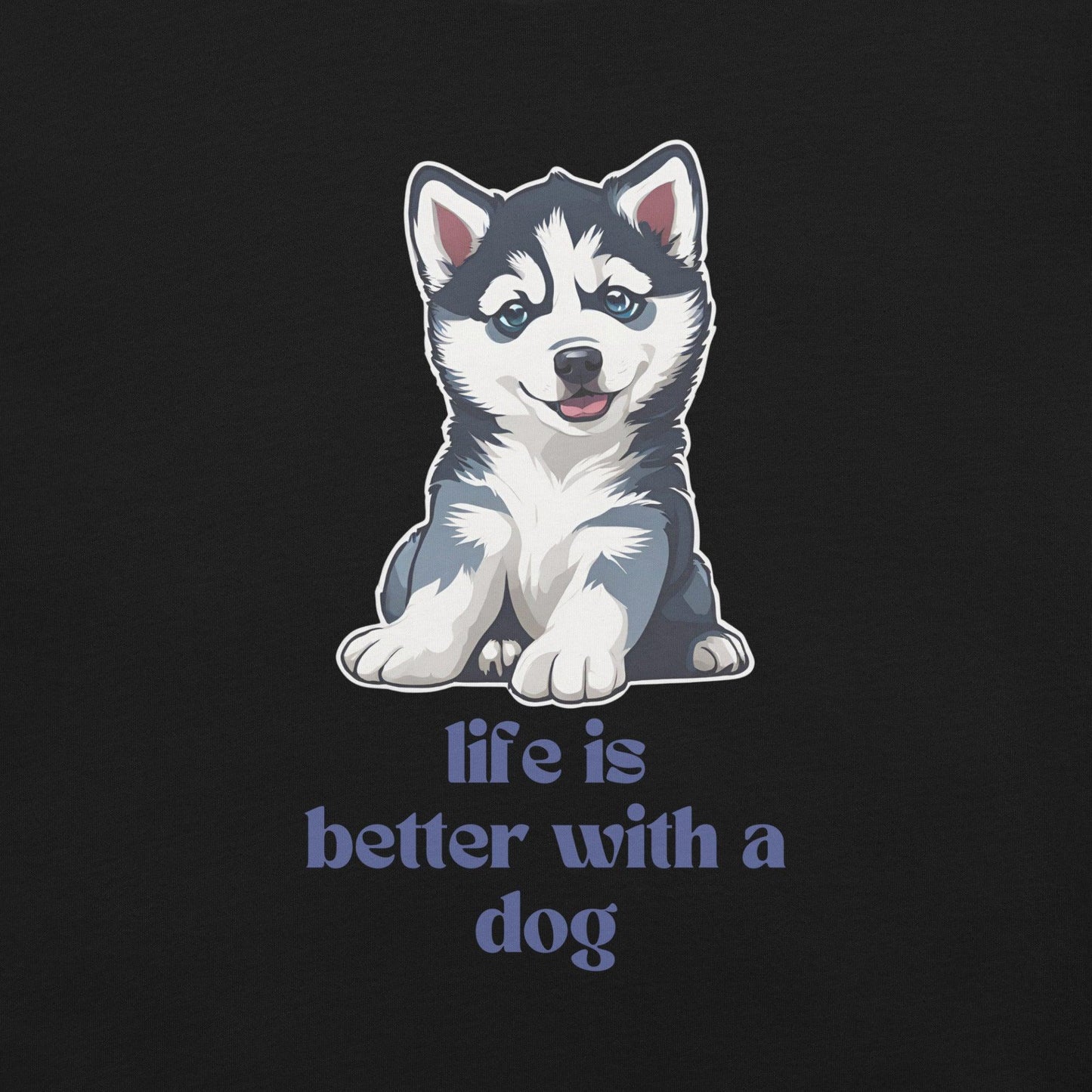 Life is Better with a Dog T-Shirt - Swag Me