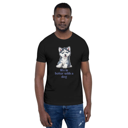 Life is Better with a Dog T-Shirt - Swag Me