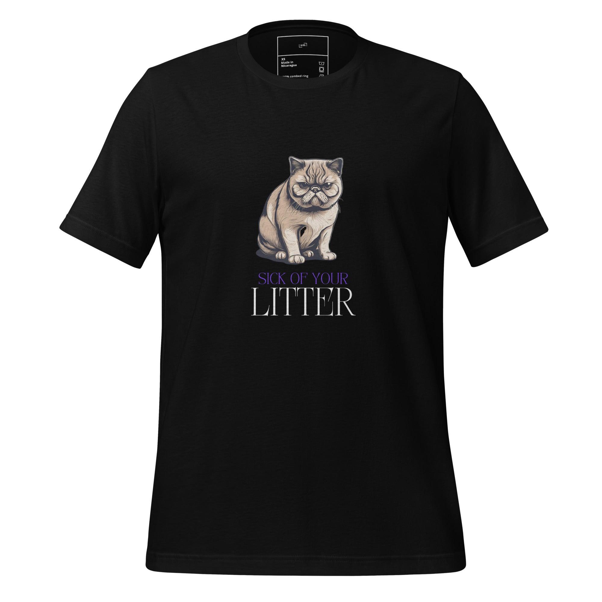 Sick of Your Litter Cat T-Shirt - Swag Me