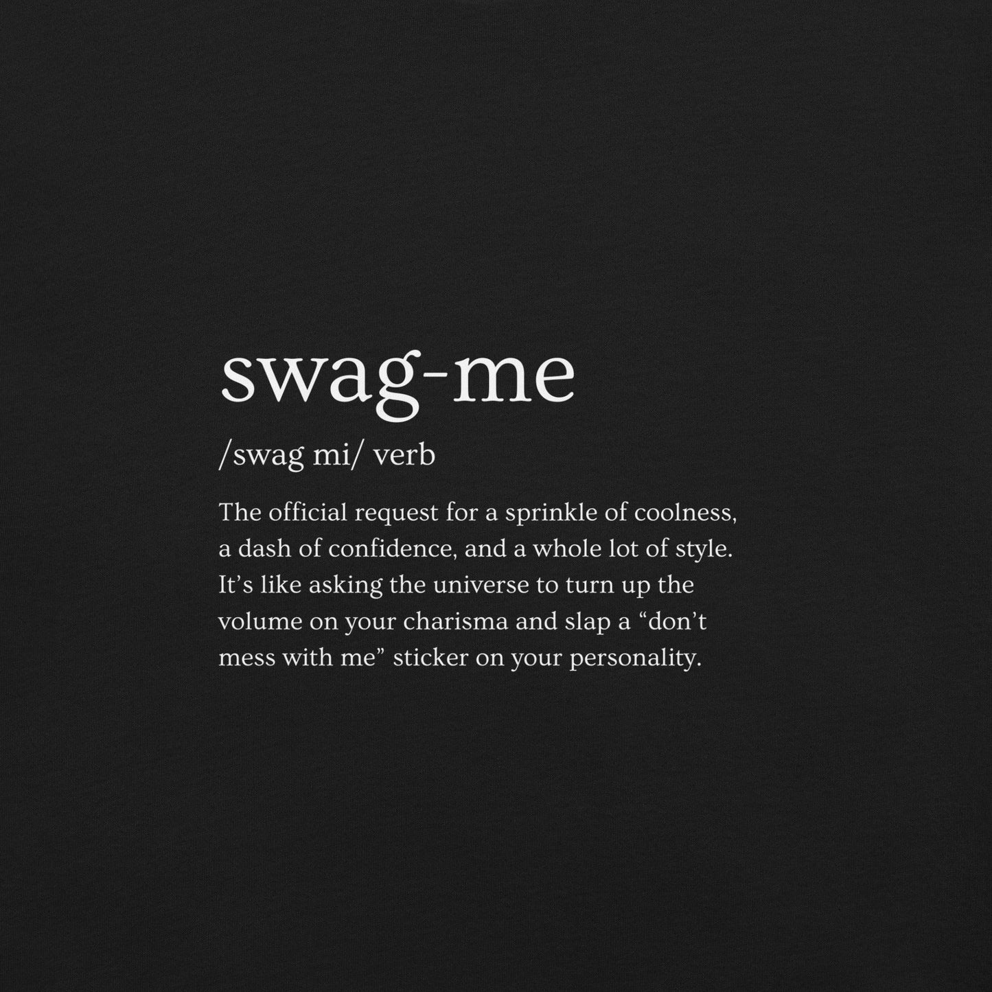 Swag Me Definition T-Shirt - Swag Me