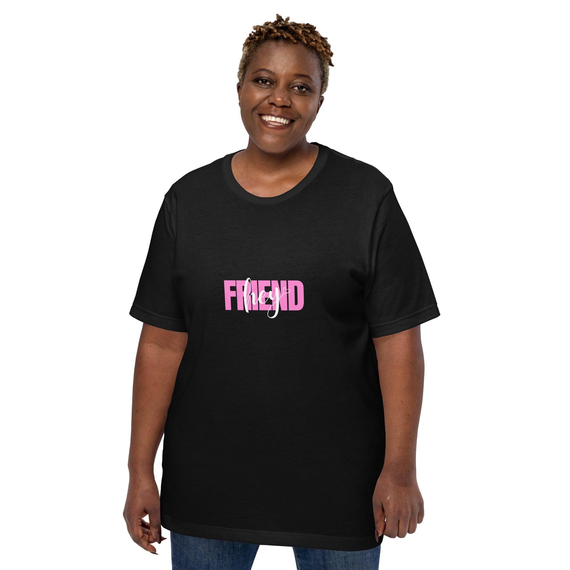 Hey Friend T-Shirt - Swag Me