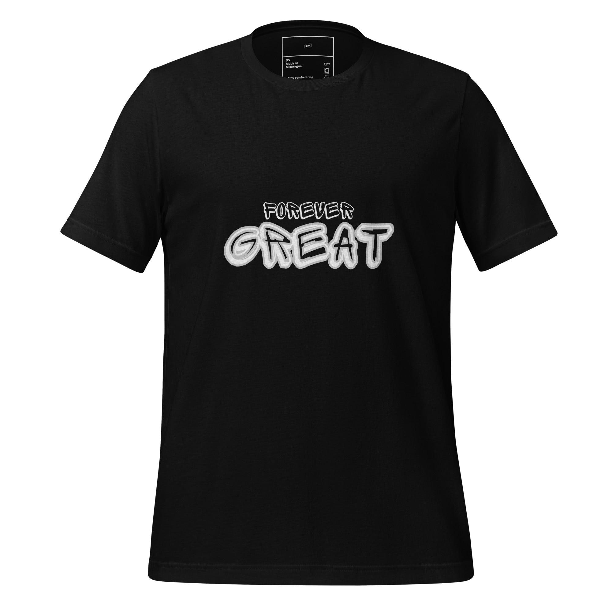 Forever Great T-Shirt - Swag Me