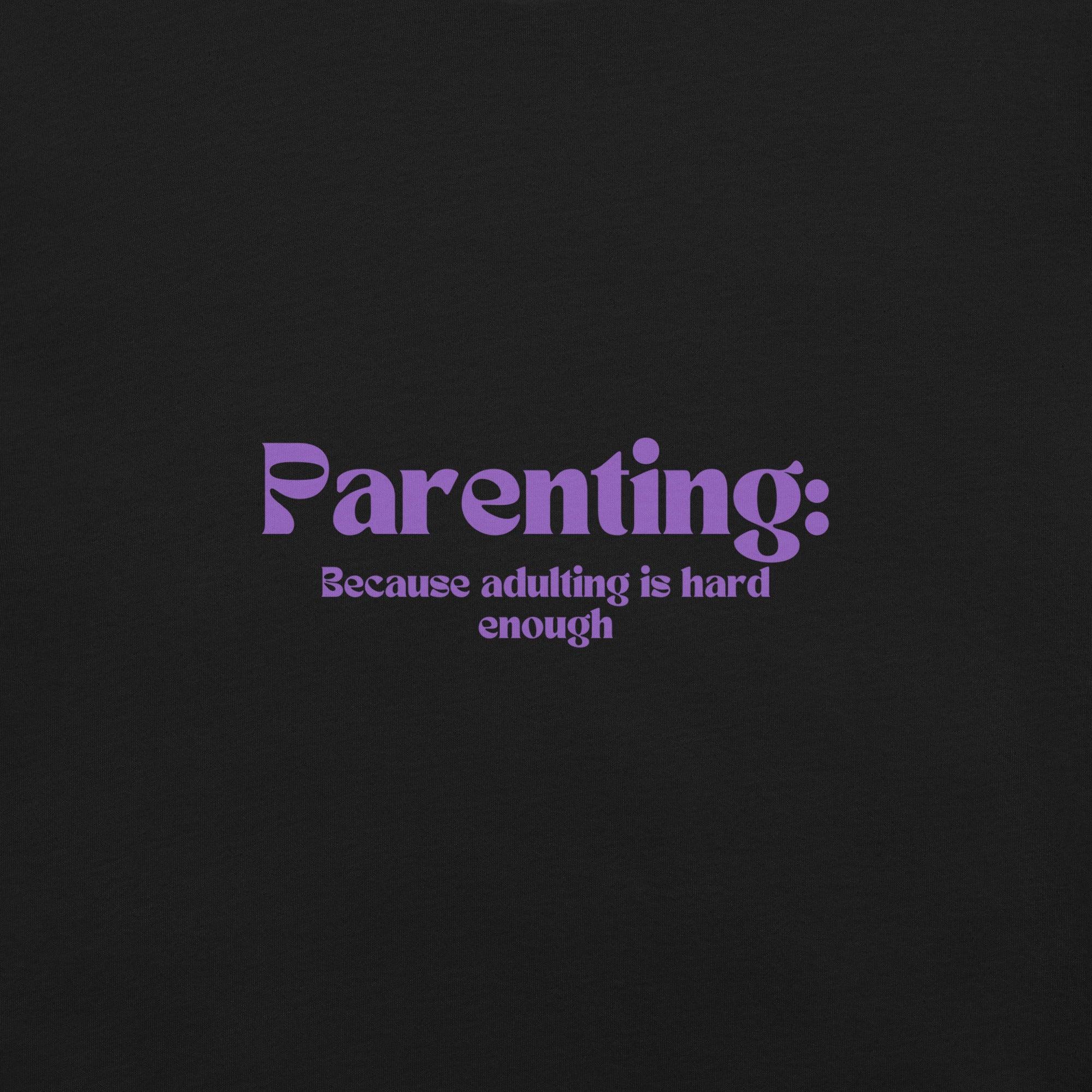 Parenting is Tough T-Shirt - Swag Me