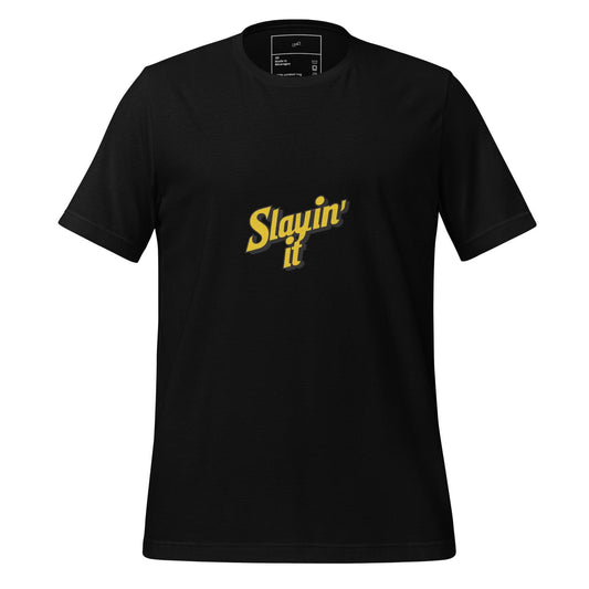 Slayin' It T-Shirt - Swag Me