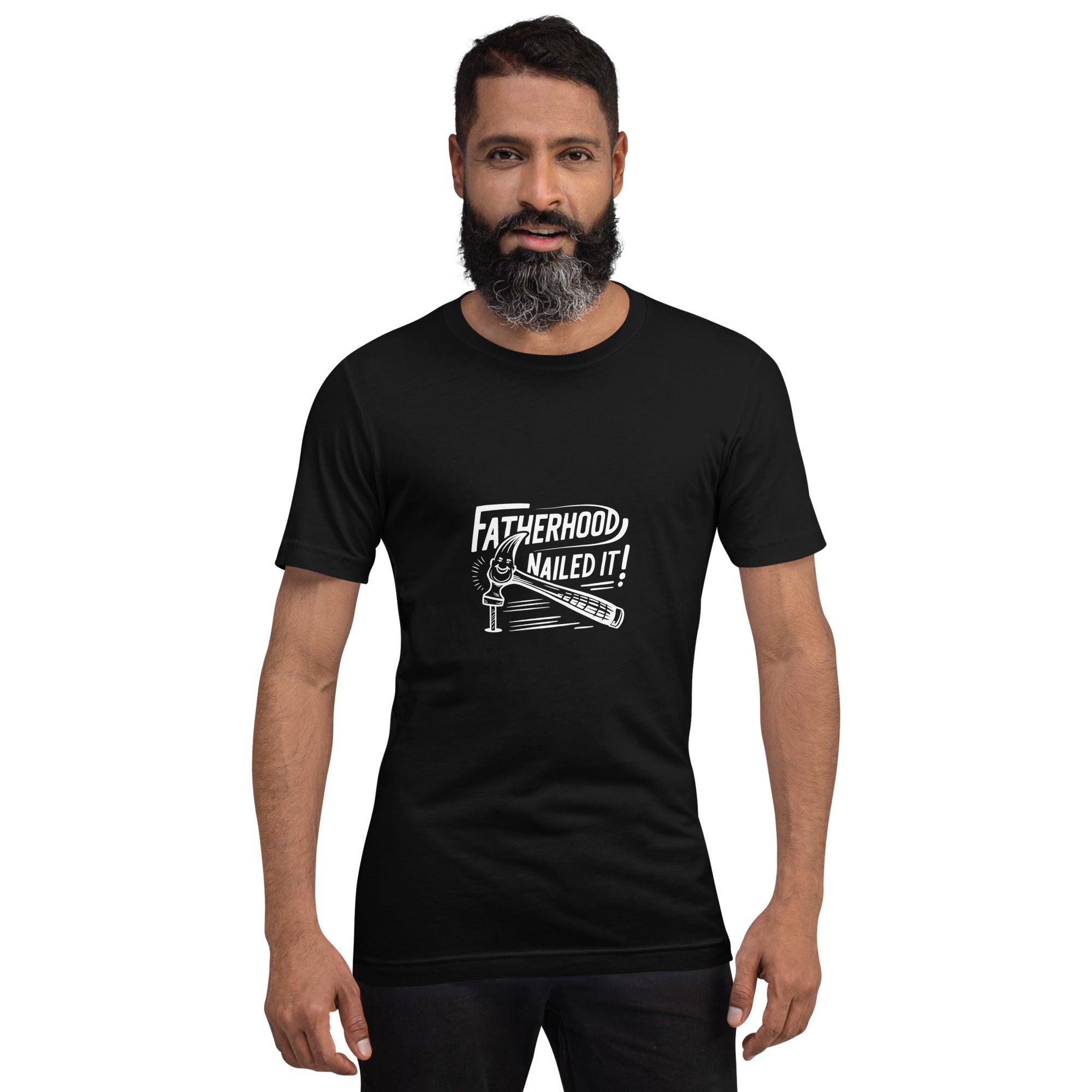 Fatherhood Nailed it T-Shirt - Swag Me