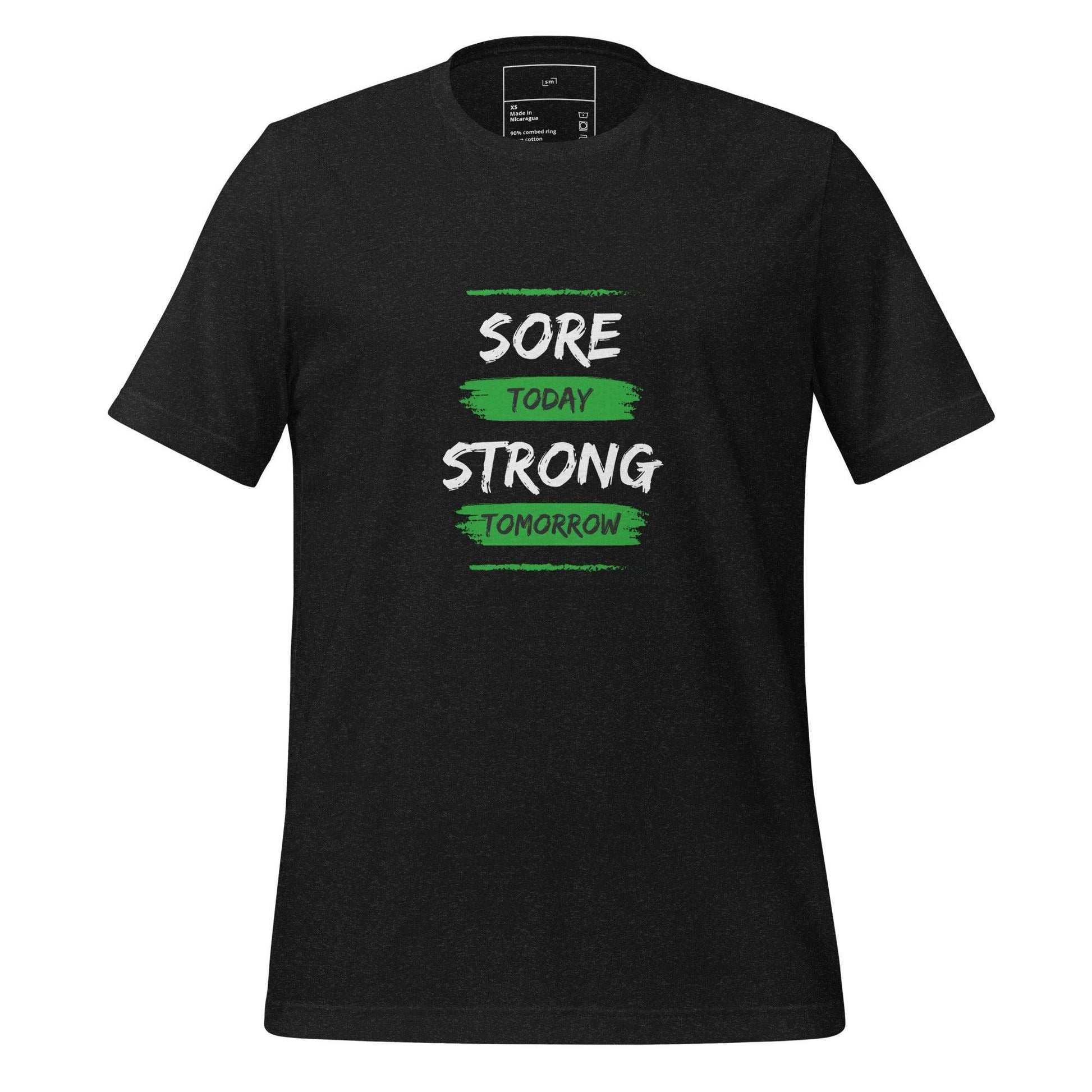 Sore Today, Strong Tomorrow T-Shirt - Swag Me