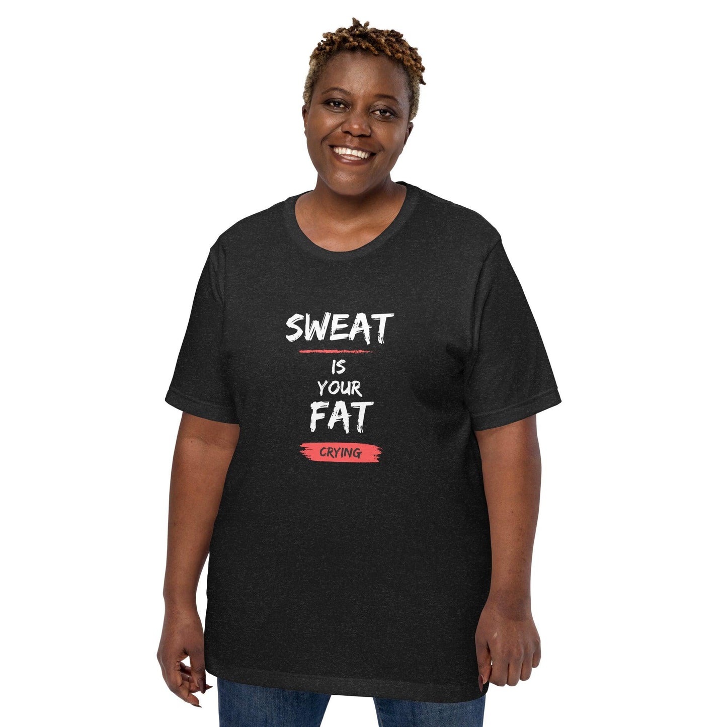 Sweat is Your Fat Crying T-Shirt - Swag Me